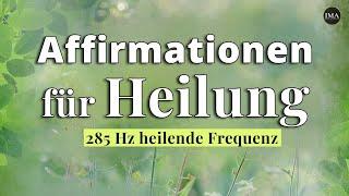 Affirmationen zur Selbstheilung (in 285 Hz heilende Frequenz)