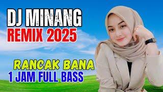 1 JAM NONSTOP DJ REMIX LAGU MINANG TERBARU 2025 FULL BASS RANCAK BANA UNTUK TEMAN PERJALANAN