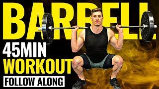 45 MINUTE FULL BODY BARBELL WORKOUT | Follow Along