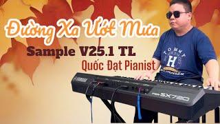 Đường Xa Ướt Mưa - Sample V25 TL || Quốc Đạt Pianist || Nhạc Cụ Trần Liêm