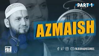 AZMAISH | Part 1  | Irshad Ahmad Tantray Al'Madni | 2023