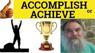  Accomplish or Achieve - Accomplish Meaning - Achieve Examples - The Difference Explained