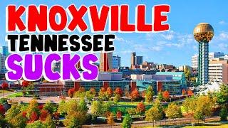 TOP 10 Reasons why KNOXVILLE TENNESSEE is the WORST city in the US!