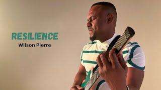 RESILIENCE | KOMPA JAZZ FUSION | WILSON PIERRE