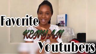 MY FAVORITE KENYAN YOUTUBERS | content creators