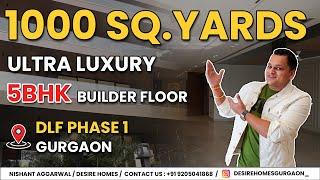 Ultra-Luxury 5BHK Builder Floor | 1000 Sq. Yards | DLF Phase 1, Gurgaon | Desire Home