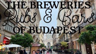 *Film Length Documentary* , The Breweries Pubs & Bars Of Budapest Hungary