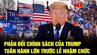 [Trực tiếp] Điểm nóng quốc tế: Phản đối chính sách của Trump, tuần hành lớn trước lễ nhậm chức