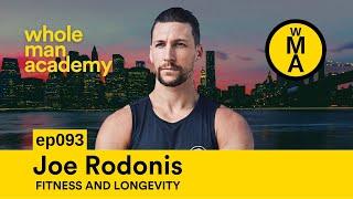 EP093 - JOE RODONIS - FITNESS AND LONGEVITY | WHOLE MAN ACADEMY