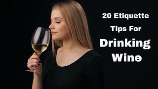 20 Etiquette Tips For Drinking Wine