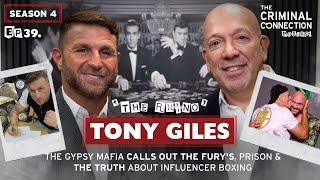 TONY GILES: Gypsy Mafia CALLS OUT The Fury's, Truth About Influencer Boxing, Prison , MMA & more!