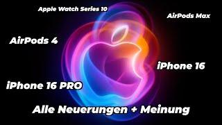 Apple iPhone 16 & 16 Pro,  AirPods 4 und Apple Watch Series 10 - Event + Meinung