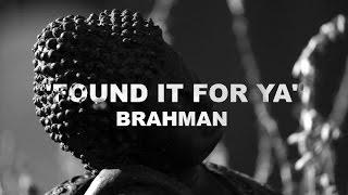 Brahman - Found It For Ya