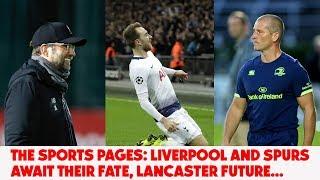 The Sports Pages | Liverpool and Spurs go for broke | Stuart Lancaster future |