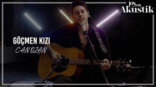 Canozan - Göçmen Kızı | JoyTurk Akustik 2021