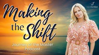 Making the Shift  - Journey of the Master Podcast