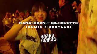 SILHOUETTE - KANA BOON (Weird Genius Remix/Bootleg)