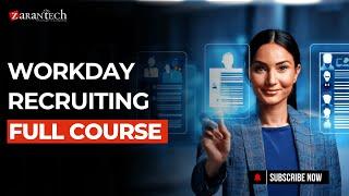 Workday Recruiting Full Course | ZaranTech