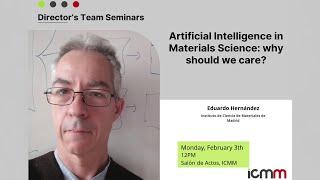 Artificial Intelligence in Materials Science: Why should we care?, by Eduardo Hernández