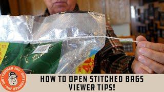 How to Open Stitched Bags - Viewer Tips!