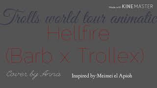 Hellfire[Trolls World Tour] Barb x Trollex (Animatic)