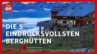 Die 5 eindrucksvollsten Berghütten Österreichs | Bergwelten