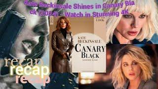 Kate Beckinsale Shines in Canary Black (2024) - Watch in Stunning 4K