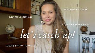 LET'S CATCH UP | job title change, baby boy's name, & our busy summer plans