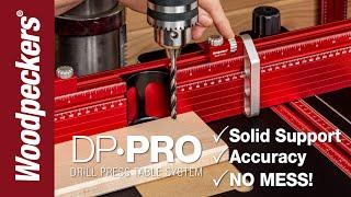 DP-Pro Drill Press Table System | Woodpeckers Woodworking Tools