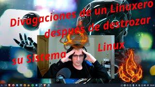 Divagaciones de un Linuxero después de destrozar su sistema Linux.