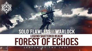 Solo Flawless Legend Shattered Realm : Forest of Echoes | Warlock