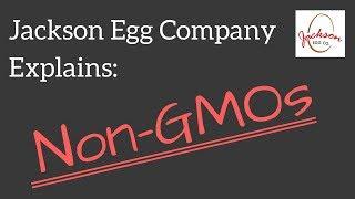 Jackson Egg Company Explains Non-GMOs