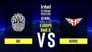 BIG vs. Heroic - Map 1 [Mirage] - IEM Road to Rio 2022 Europe RMR B