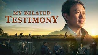 Full Christian Movie | "My Belated Testimony" | Profoundly Moving Testimony of Repentance