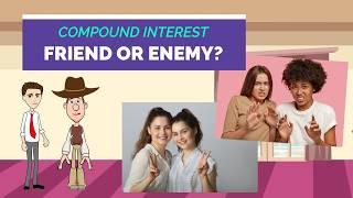 Compound Interest - Friend or Enemy? A Simple Explanation for Kids and Beginners