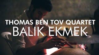 Thomas Ben Tov Quartet - Balik Ekmek - Live At The Bell Cave (SPB Pantam , Bansuri, Oud, Percussion)