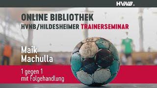 1 gegen 1 mit Folgehandlung | Maik Machulla | 2. HVNB/Hildesheimer-Trainerseminar Spezial 2023