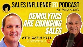 Demolytics are Changing Sales, Garin Hess Sales Influence(r) EP25