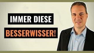 Wie Sie mit Besserwissern umgehen können und Ihnen Ihre Grenzen zeigen!