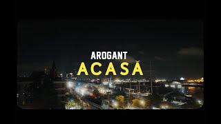 Arogant - Acasă (Official Video)