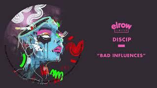 Discip - Bad Influences