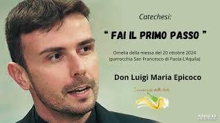 Fai il primo passo.- Don Luigi Maria Epicoco