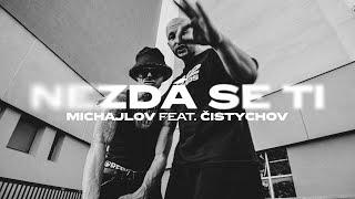 MICHAJLOV feat. ČISTYCHOV - NEZDÁ SE TI (Official Video)