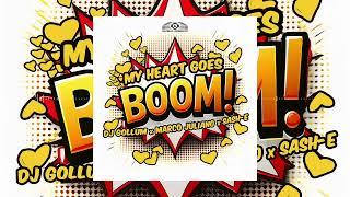 DJ Gollum x Marco Juliano x sash-e - My Heart Goes Boom