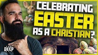 Should you celebrate Easter as a Christian?