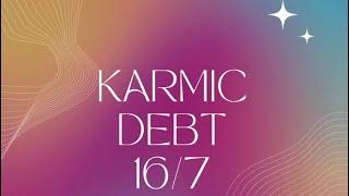 KARMIC DEBT NUMBER 16/7 ️ #numerology #karma