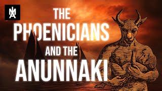 The Phoenicians and the Anunnaki