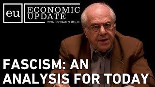 Economic Update: Fascism: An Analysis for Today