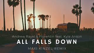 Andrew Rayel & Florentin feat. Kyle Anson - All Falls Down (Maxi Kinzel Remix)