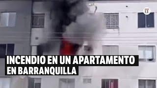 Temor causó incendio en un apartamento en el sur de Barranquilla | El Espectador